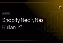 shopify nedir nasıl kullanılır