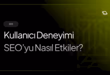 kullanıcı deneyimi seo'yu nasıl etkiler