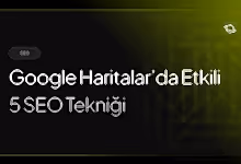 google haritalarda etkili 5 seo tekniği