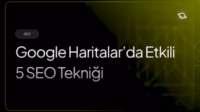 google haritalarda etkili 5 seo tekniği
